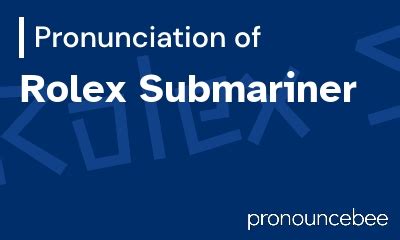 how to pronounce submariner rolex